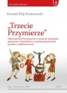 Trzecie Przymierze Obyczajowość krzyżowców a stosunki pomiędzy Konrad Filip Komarnicki