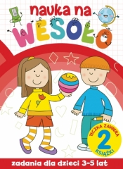 Nauka na wesoło. Zadania dla dzieci 3-5 lat - Opracowanie zbiorowe