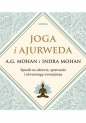 Joga i ajurweda Sposób na zdrowie, sprawność i równowagę wewnętrzną - A. G. Mohan, Indra Mohan