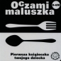 Oczami maluszka Widelec i łyżka - Opracowanie zbiorowe