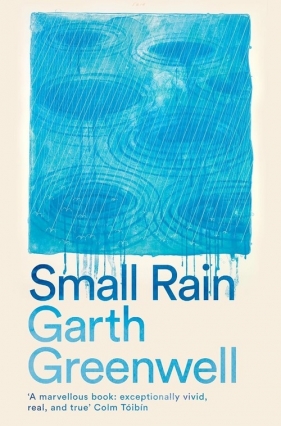 Small Rain - Garth Greenwell