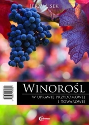 Winorośl w uprawie przydomowej i towarowej - Lisek Jerzy