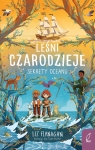 Leśni czarodzieje. Sekrety oceanu.Tom 3 Liz Flanagan