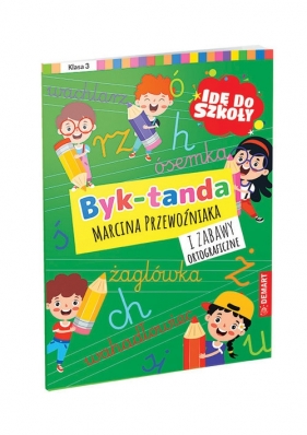 Idę do szkoły Dyktanda i zabawy ortograficzne Klasa 3