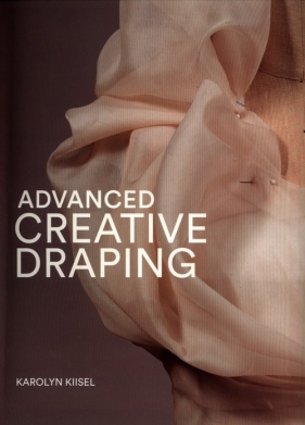 Advanced Creative Draping - Karolyn Kiisel