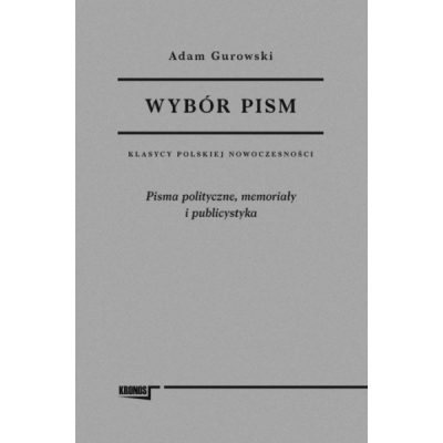 Wybór pism Adam Gurowski Tom 2 Pisma polityczne, memoriały i publicystyka