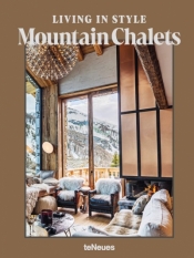 Living in Style Mountain Chalets - Agata Toromanoff