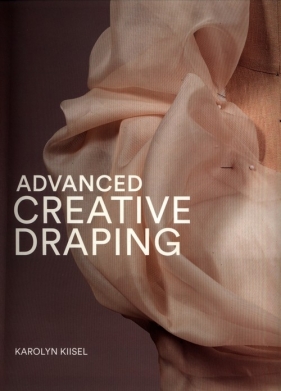 Advanced Creative Draping - Kiisel Karolyn