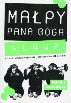Małpy pana Boga Słowa - Parowski Maciej
