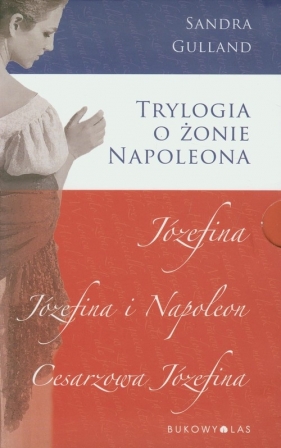 Trylogia o żonie Napoleona tom 1-3 - Sandra Gulland