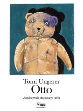 Otto Autobiografia pluszowego misia - Ungerer Tomi