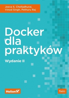 Docker dla praktyków - Jeeva S. Chelladhurai, Vinod Singh, Pethuru Raj