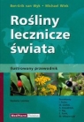 Rośliny lecznicze świata Ilustrowany przewodnik Ben Erik van Wyk