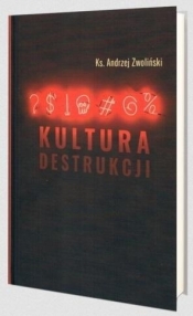 Kultura destrukcji - Andrzej Zwoliński