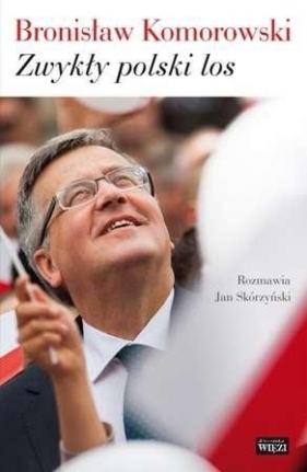 Zwykły polski los - Komorowski Bronisław, Skórzyński Jan