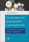 Oceny okresowe pracowników samorządowych Jak profesjonalnie opracować, Jacek Jędrzejczak