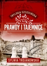 Trylogia szczecińska. Tom 2. Prawdy i tajemnice Trojanowska Sylwia