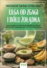 Ulga od zgagi i bólu żołądka Opracowanie zbiorowe