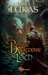 Boskie Więzienie. Loch Paweł Lukas .