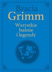 Bracia Grimm. Wszystkie baśnie i legendy (Uszkodzona okładka)