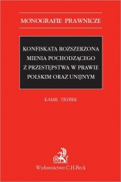 Konfiskata rozszerzona mienia pochodzącego z przestępstwa w prawie polskim oraz unijnym