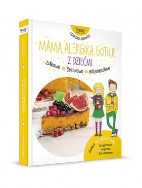 Mama alergika gotuje z dziećmi - Jankowska Katarzyna