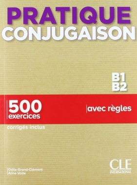 Pratique Conjugaison B1/B2 podręcznik + klucz (Uszkodzona okładka) - Grand-Clement Odile, Volte Aline
