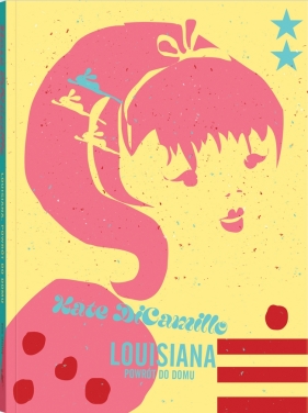 Seria z Poczwarką. Tom 2. Louisiana. Powrót do domu - Kate DiCamillo