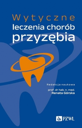 Wytyczne leczenia chorób przyzębia - Górska Renata