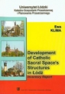 Development of catholic sacral spaces structures in Lodz Inventory report Ewa Klima