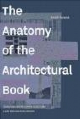 The Anatomy of the Architectural Book Andre Tavares