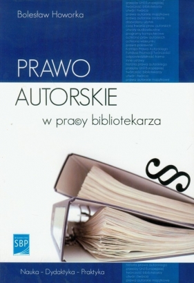 Prawo autorskie w pracy bibliotekarza - Howorka Bolesław