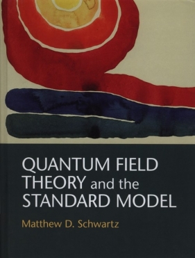 Quantum Field Theory and the Standard Model - Schwartz Matthew D<br />