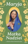  Maryja Matka NadzieiRozważania czcicieli Maryi na miesiąc maj