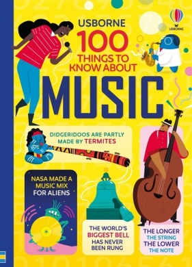 100 Things to know about Music - Alex Frith, Alice James, Jerome Martin, Lan Cook