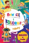 Baw się i koloruj Roboty