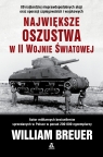 Największe oszustwa w II wojnie światowej wyd. 10 William Breuer