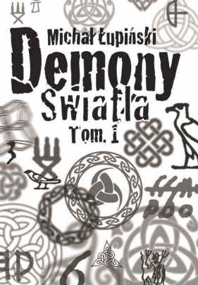 Demony światła Tom 1 - Łupiński Michał<br />