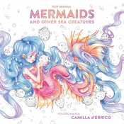 Pop manga. Mermaids and other sea creatures - D'Errico Camilla