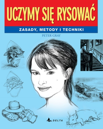 Uczymy się rysować. Zasady, metody i techniki