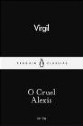 O Cruel Alexis - Virgil