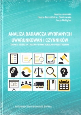 Analiza badawcza wybranych uwarunkowań... - Joanna Jasińska, Hanna Borucińska-Bieńkowska, Łucja Waligóra