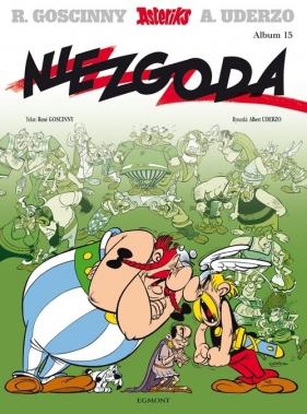 Niezgoda. Asteriks. Tom 15 - Albert Uderzo, René Goscinny