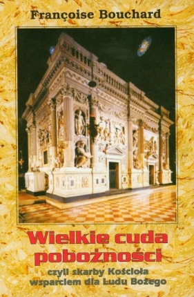Wielkie cuda pobożności - François Bouchard