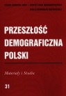 Przeszłość demograficzna Polski Materiały i studia 31