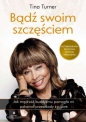 Bądź swoim szczęściem. Jak mądrość buddyzmu pomogła mi pokonać przeszkody życiowe - Tina Turner