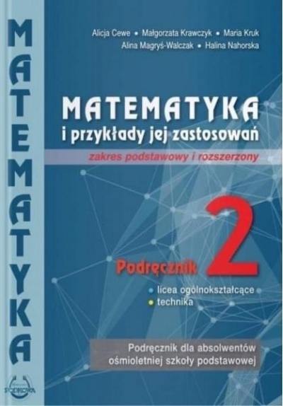 Matematyka i przykłady zastosowania. Zakres podstawowy i rozszerzony. Podręcznik 2. Liceum ogólnokształcące, technikum