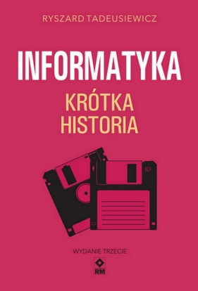 Informatyka Krótka Historia - Ryszard Tadeusiewicz