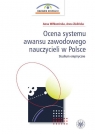 Ocena systemu awansu zawodowego nauczycieli w Polsce Studium empiryczne  Anna Wiłkomirska