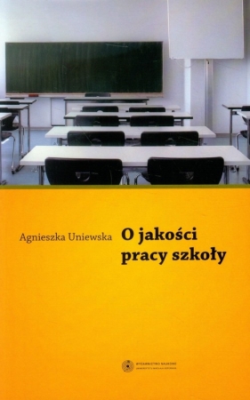 O jakości pracy szkoły - Uniewska Agnieszka<br />